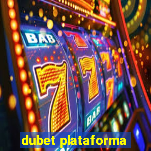 dubet plataforma